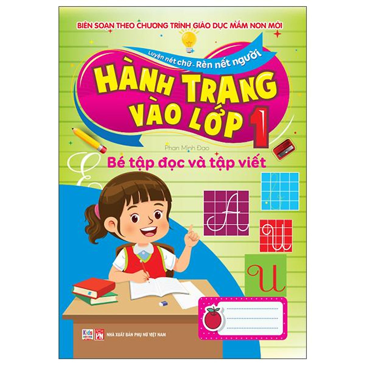 Sách - Luyện Nét Chữ-Rèn Nết Người - HàNh Trang VàO LớP 1 - Bé TậP ĐọC Và TậP ViếT