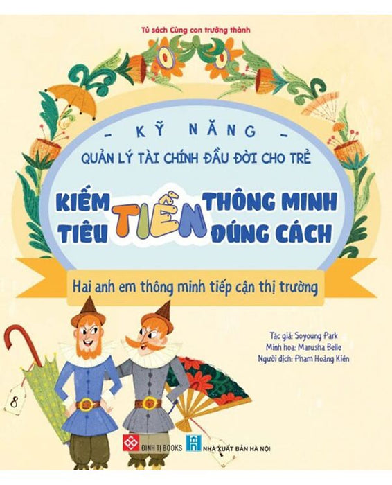 Sách - Kỹ Năng Quản Lý Tài Chính Đầu Đời Cho Trẻ - Kiếm Tiền Thông Minh, Tiêu Tiền Đúng Cách - Hai Anh Em Thông Minh Tiếp Cận Thị Trường