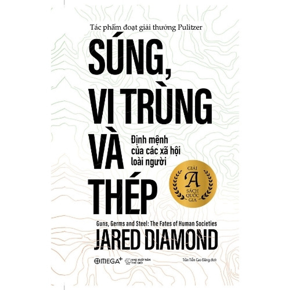 (Bản Bỏ Túi) Súng, Vi Trùng Và Thép: Định Mệnh Của Các Xã Hội Loài Người - Jared Diamond -  Trần Tiễn Cao Đăng Dịch - Omega Plus