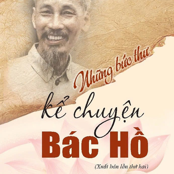 Sách Những Bức Thư Kể Chuyện Bác Hồ (Xuất Bản Lần Thứ Hai)