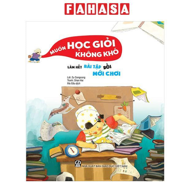 Sách - Muốn Học Giỏi Không Khó - Làm Hết Bài Tập Rồi Mới Chơi
