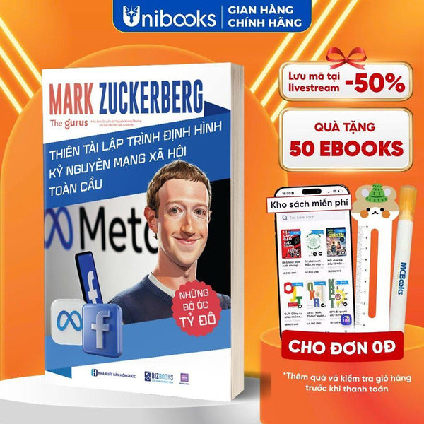 Sách - Những Bộ Óc Tỷ Đô: Mark Zuckerberg – Thiên Tài Lập Trình Định Hình Kỷ Nguyên Mạng Xã Hội Toàn Cầu - Bizbooks