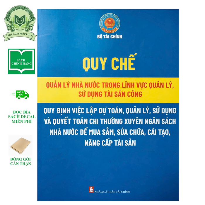Quy Chế Quản Lý Nhà Nước Trong Lĩnh Vực Quản Lý, Sử Dụng Tài Sản Công, Quy Định Việc Lập Dự Toán, Quản Lý, Sử Dụng Và Quyết Toán Chi Thường Xuyên Ngân Sách Nhà Nước Để Mua Sắm, Sửa Chữa, Cải Tạo, Nâng Cấp Tài Sản
