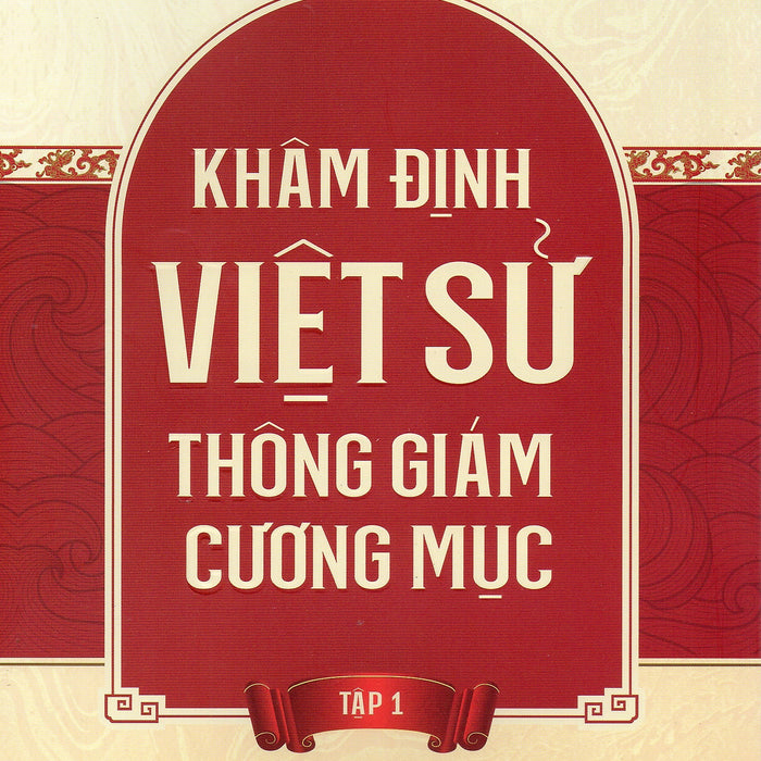 Khâm Định Việt Sử Thông Cương Giám Mục - Tập 1