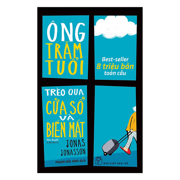 Ông Trăm Tuổi Trèo Qua Cửa Sổ Và Biến Mất (Tái Bản)