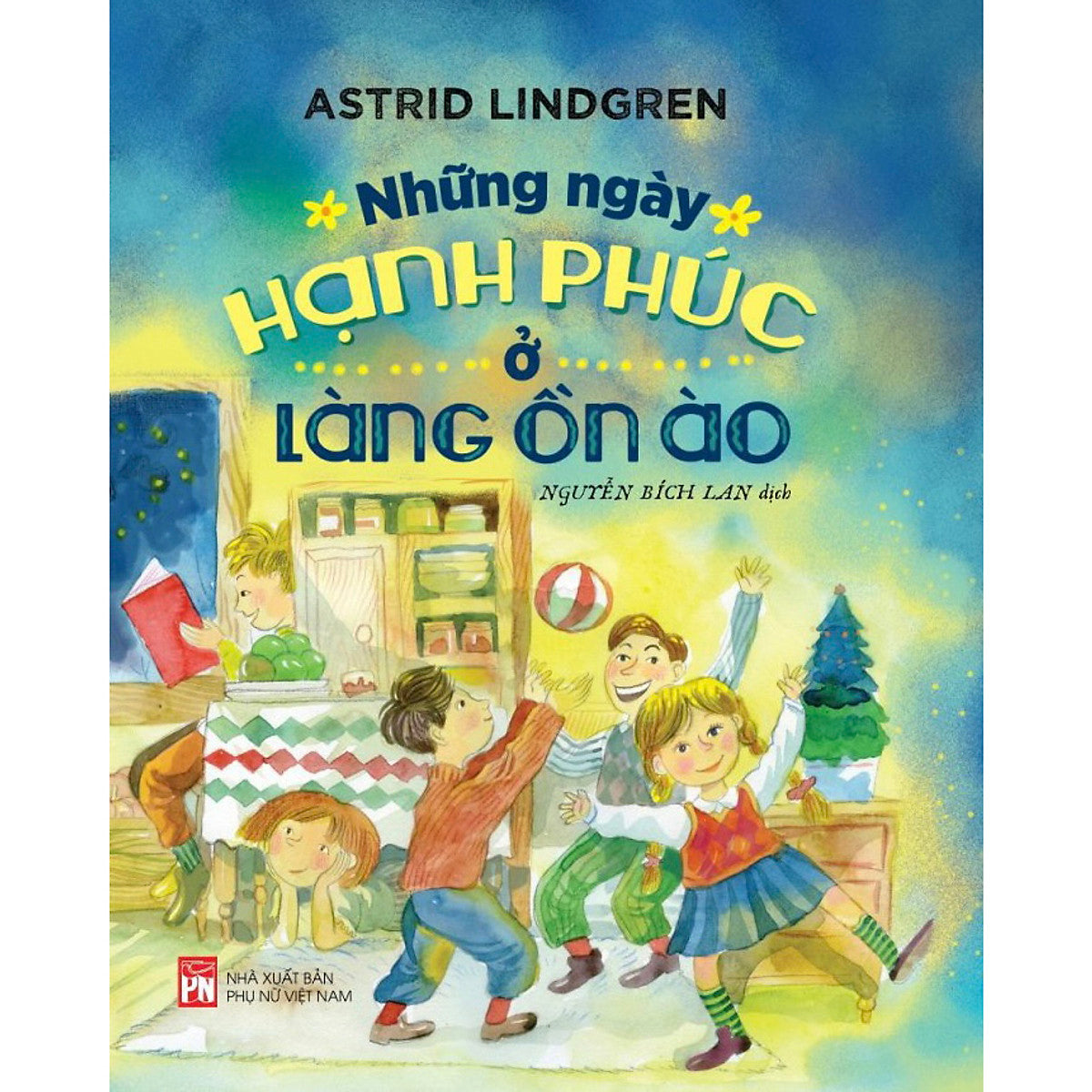 Những Ngày Hạnh Phúc Ở Làng Ồn Ào – Happy Times In Noisy Village