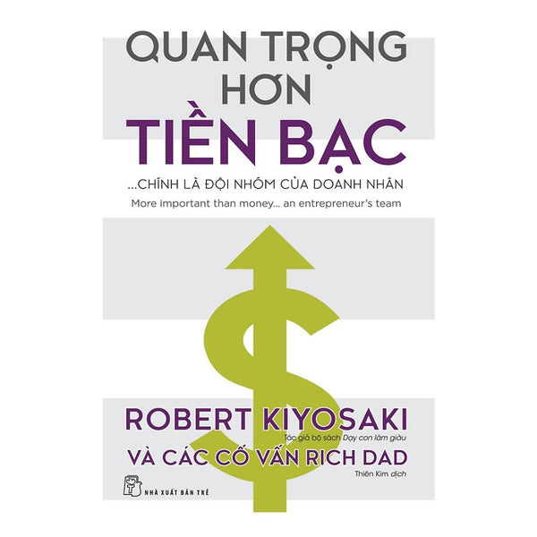 Sách - Quan Trọng Hơn Tiền Bạc... Chính Là Đội Nhóm Của Doanh Nhân (Nxb Trẻ)