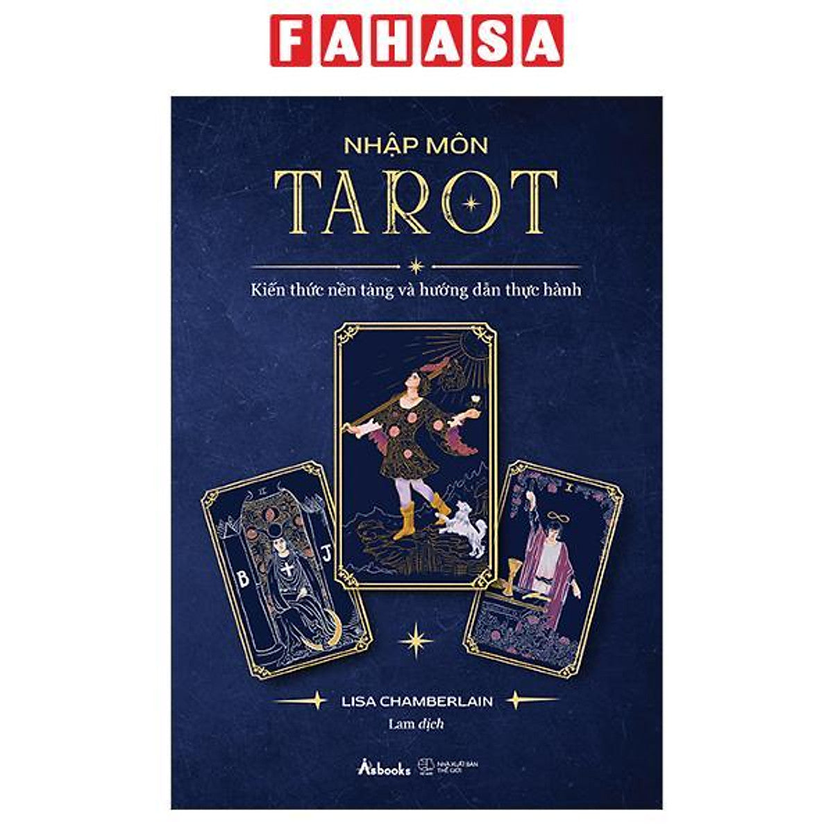 Sách - Nhập Môn Tarot - Kiến Thức Nền Tảng Và Hướng Dẫn Thực Hành