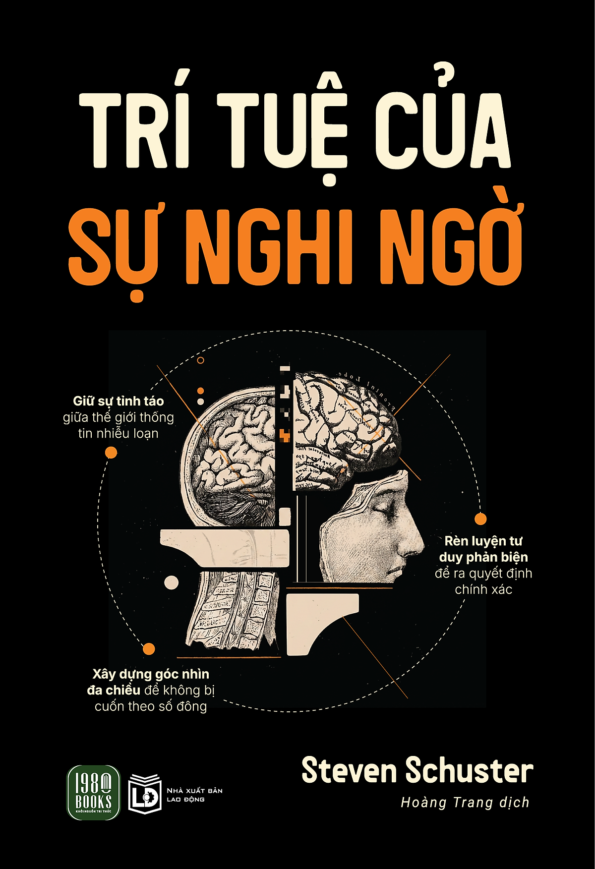 Trí Tuệ Của Sự Nghi Ngờ - Steven Schuster - Hoàng Trang Dịch - 1980 Books – Nxb Lao Động