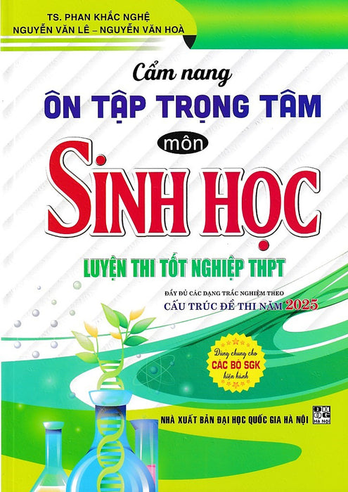 Cẩm Nang Ôn Tập Trọng Tâm Môn Sinh Học - Cấu Trúc 2025 (Dùng Chung Cho Các Bộ Sgk)