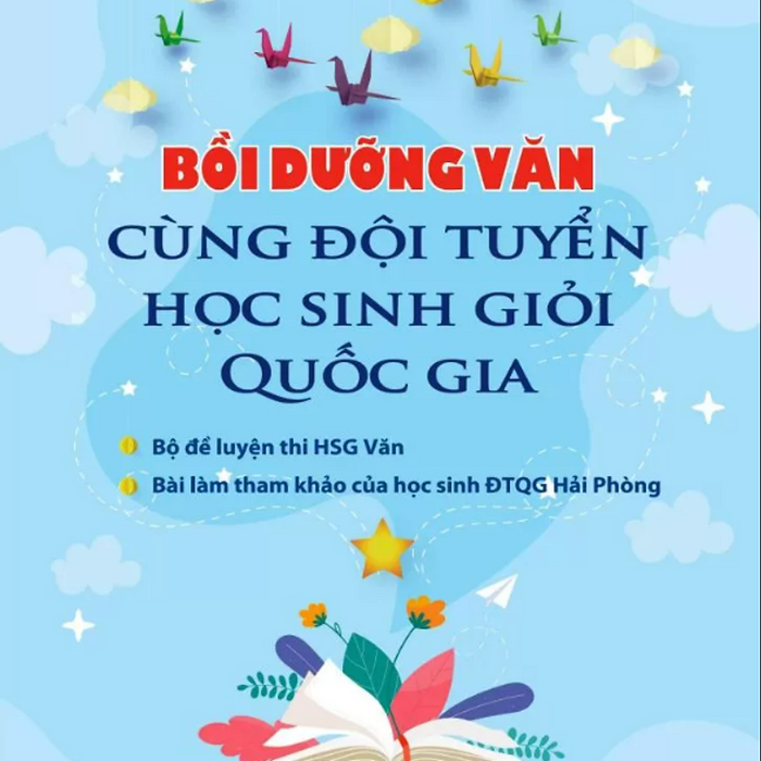Sách - Bồi Dưỡng Văn Cùng Đội Tuyển Học Sinh Giỏi Quốc Gia