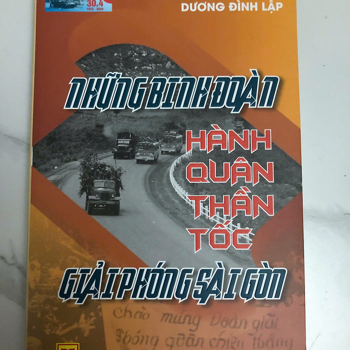 Những Binh Đoàn Hành Quân Thần Tốc Giải Phóng Sài Gòn 30-4-1975 (Đại Tá Dương Đình Lập)