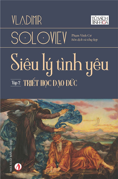 Siêu Lý Tình Yêu - Tập 2: Triết Học Đạo Đức - Vladimir Soloviev - Nhà Xuất Bản Tri Thức