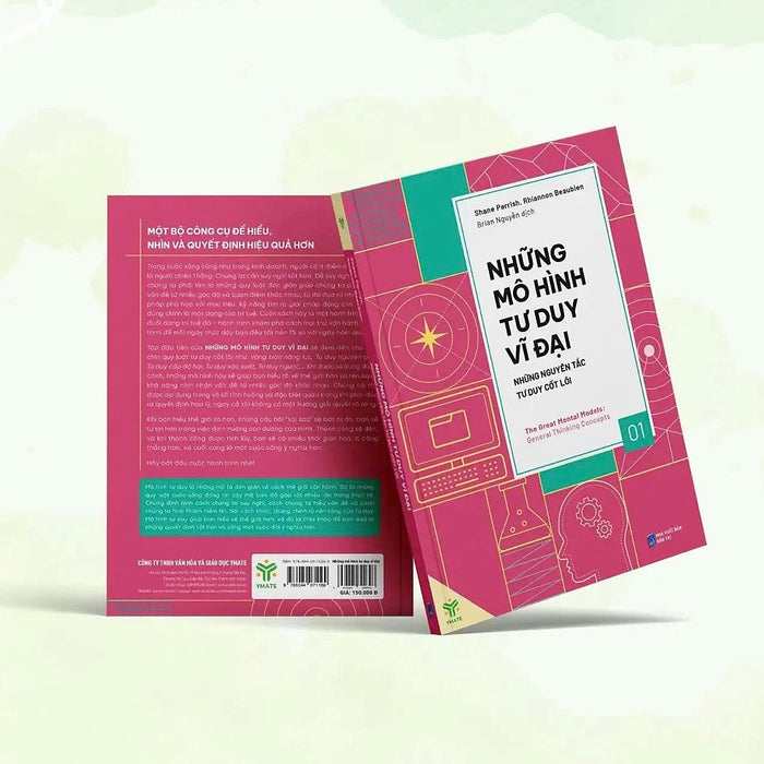 Những Mô Hình Tư Duy Vĩ Đại - Những Nguyên Tắc Tư Duy Cốt Lõi - Shane Parrish, Rhiannon Beaubien - Brian Nguyễn Dịch - Ymate