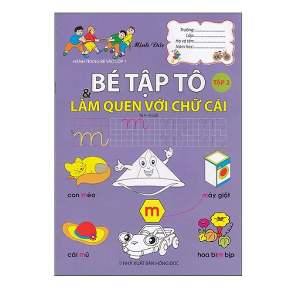 Hành Trang Bé Vào Lớp 1 - Bé Tập Tô & Làm Quen Với Chữ Cái (Từ 4-6 Tuổi) - Tập 2 (Ml)