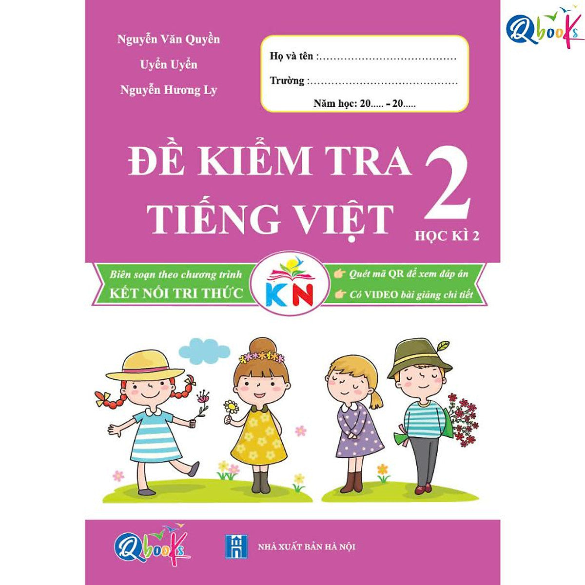 Đề Kiểm Tra Tiếng Việt Lớp 2 - Học Kì 2 (Kết Nối Tri Thức Với Cuộc Sống) - Bản Quyền