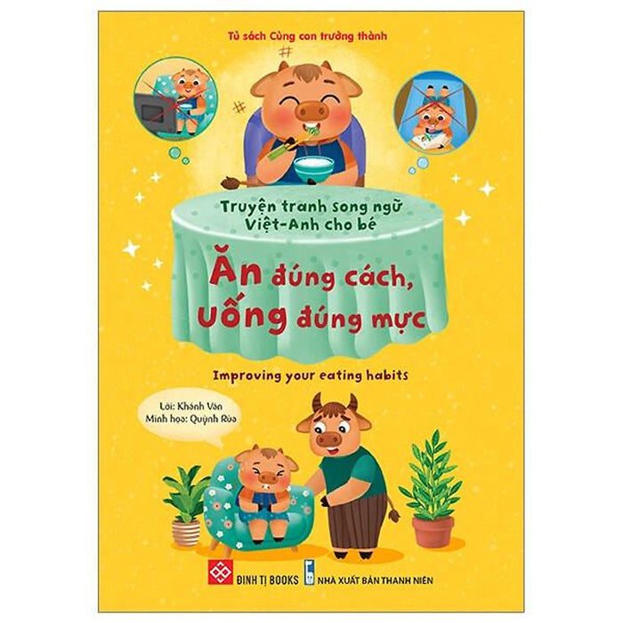 Sách Truyện Tranh Song Ngữ Việt Anh Cho Bé - Ăn Đúng Cách Uống Đúng Mực