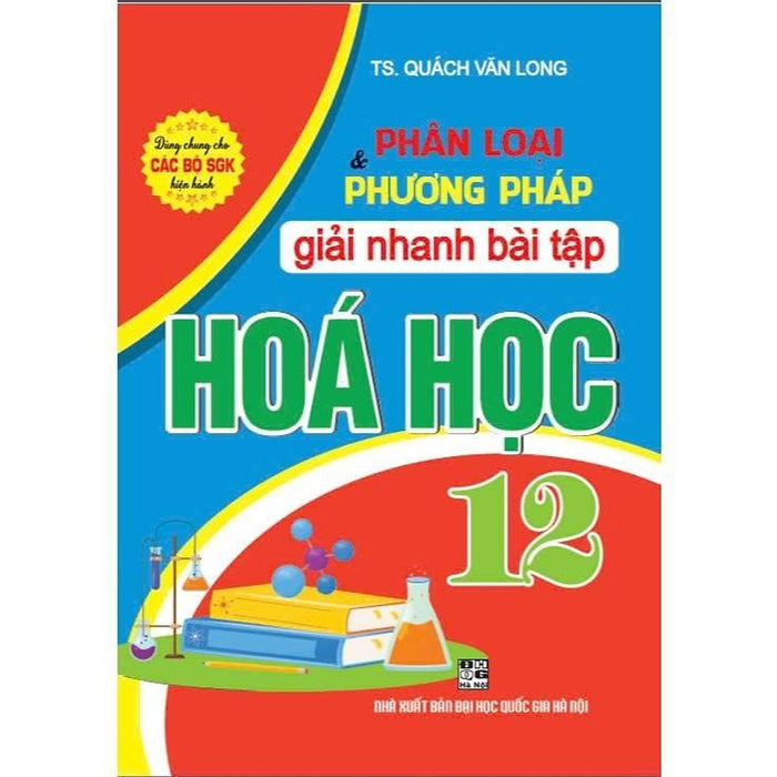 Sách - Phân Loại Và Phương Pháp Giải Nhanh Bài Tập Hóa Học 12 (Dùng Chung Cho Các Bộ Sgk Hiện Hành) ( Ha-Mk)