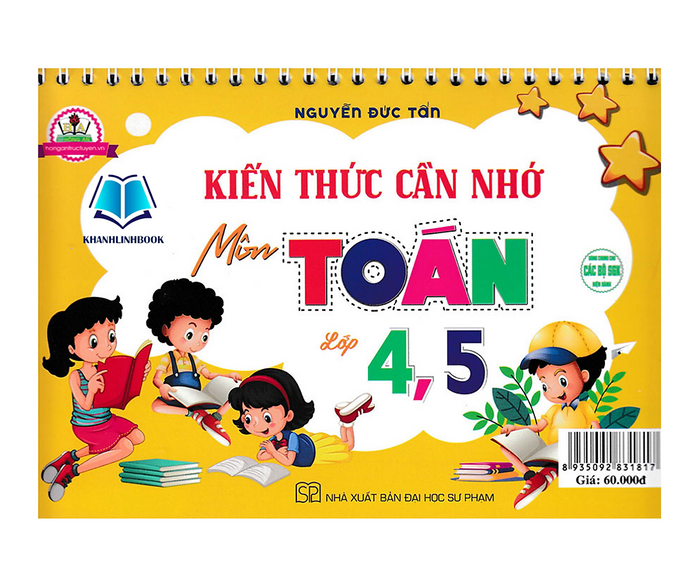 Sách - Kiến Thức Cần Nhớ Môn Toán Lớp 4, Lớp 5 (Dùng Chung Các Bộ Sgk Hiện Hành)(Ha)