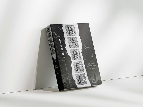 (Bìa Mềm) Babel Hay Sự Cần Thiết Của Bạo Lực – R. F. Kuang - Lãm Vũ Dịch - Rainbow – Nxb Lao Động