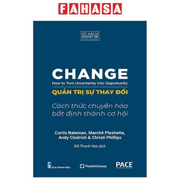 Quản Trị Sự Thay Đổi - Change - How To Turn Uncertainty Into Opportunity