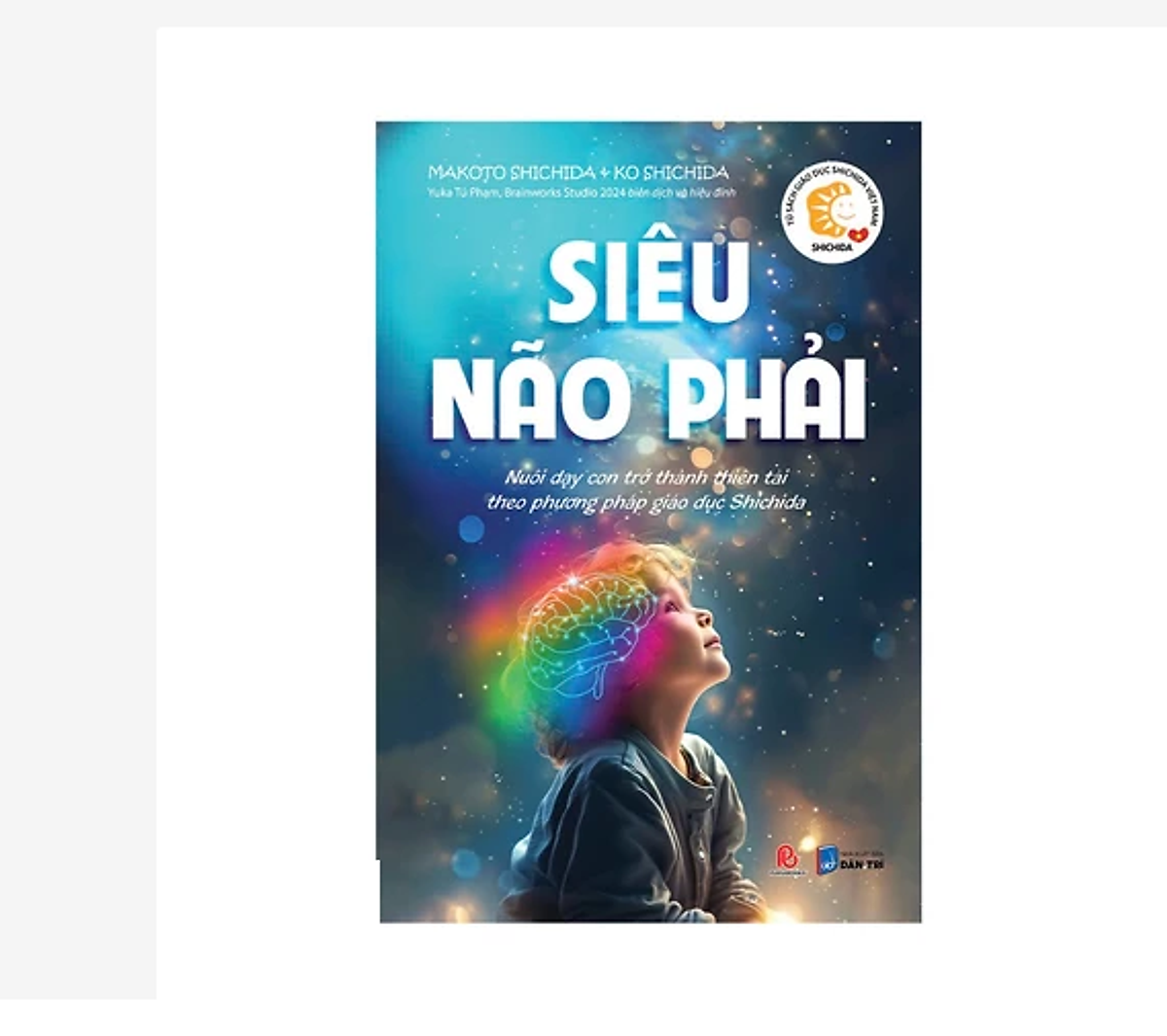 Sách - Siêu Não Phải - Nuôi Dạy Con Trở Thành Thiên Tài Theo Phương Pháp Giáo Dục Shichida