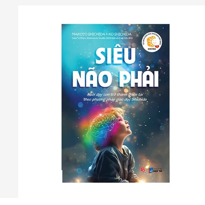 Sách - Siêu Não Phải - Nuôi Dạy Con Trở Thành Thiên Tài Theo Phương Pháp Giáo Dục Shichida