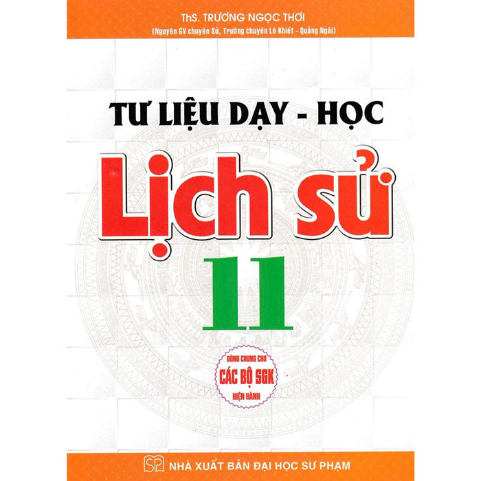 Sách - Tư Liệu Dạy - Học Lịch Sử Lớp 11 (Dùng Chung Cho Các Bộ Sgk Hiện Hành)