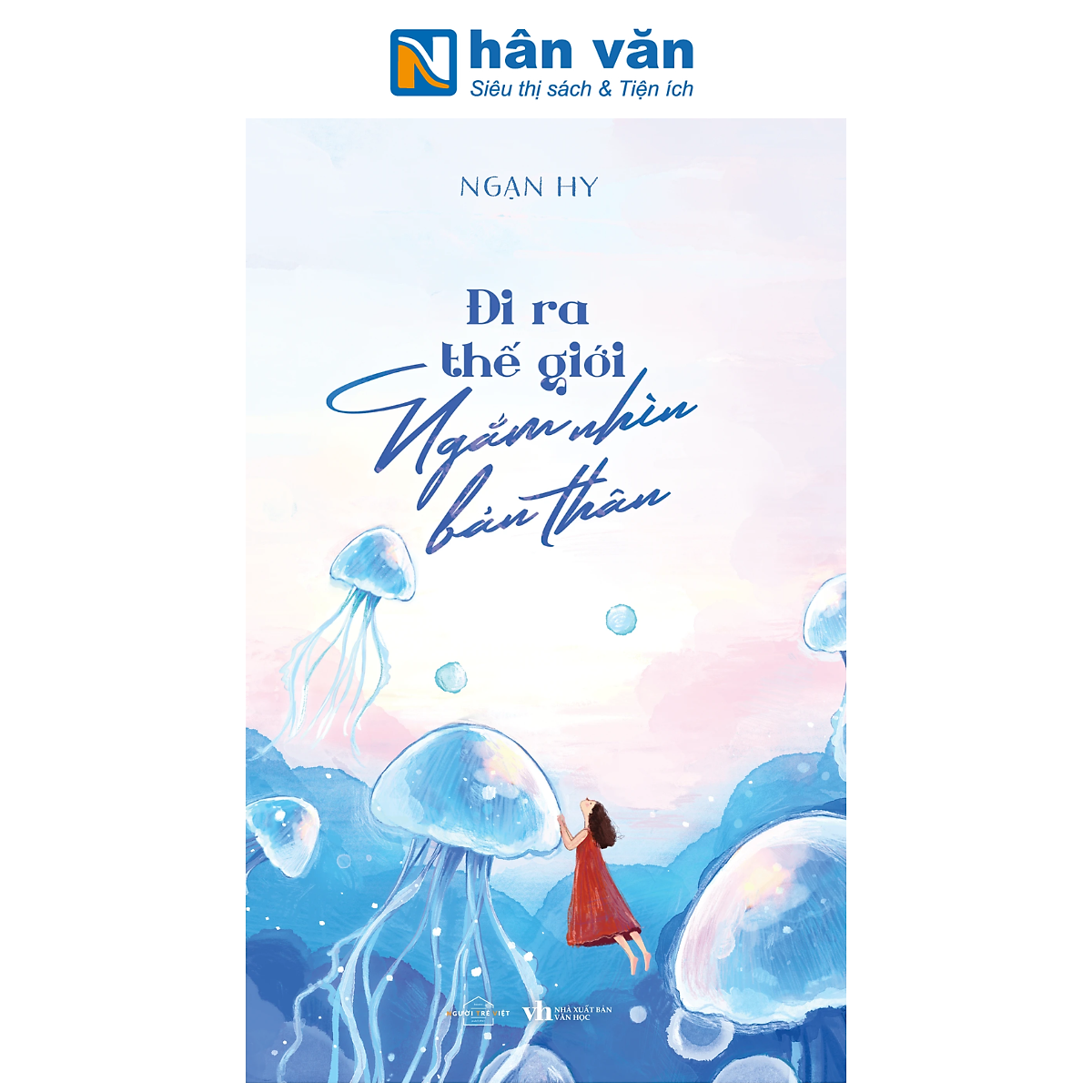 Sách - Đi Ra Thế Giới Ngắm Nhìn Bản Thân - Ngạn Hy