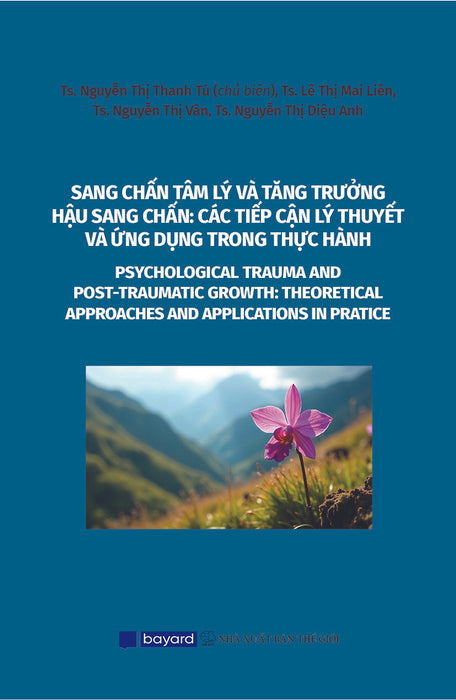 Sang Chấn Tâm Lý Và Tăng Trưởng Hậu Sang Chấn: Các Tiếp Cận Lý Thuyết Và Ứng Dụng Trong Thực Hành