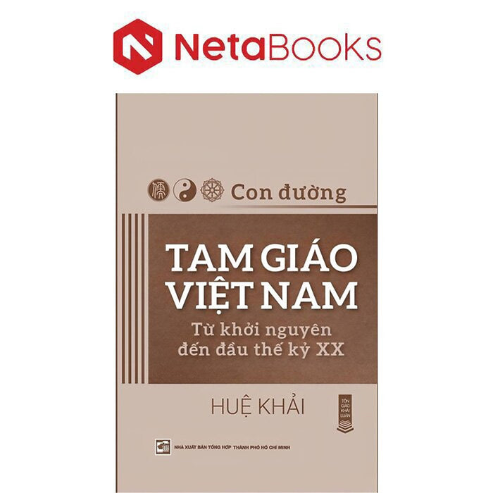 Con Đường Tam Giáo Việt Nam - Từ Khởi Nguyên Đến Đầu Thế Kỷ Xx
