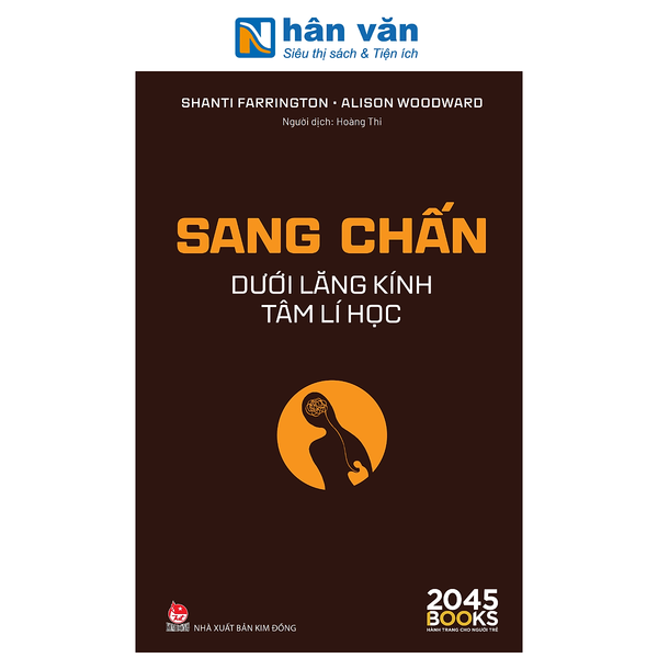 Sách - Sang Chấn Dưới Lăng Kính Tâm Lí Học - Shanti Farrington, Alison Woodward