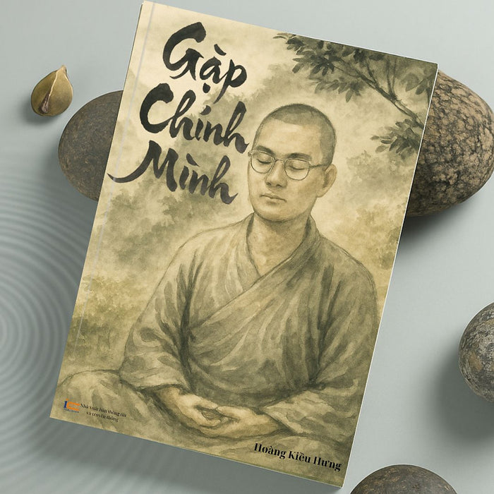 Sách Gặp Chính Mình - Phương Pháp Sống Tỉnh Thức - Hành Trình Trở Về Với Chính Mình - Tác Giả Hoàng Kiều Hưng