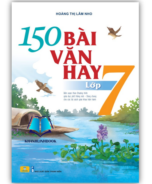 Sách - 150 Bài Văn Hay Lớp 7 (Biên Soạn Theo Chương Trình Gdpt Mới)