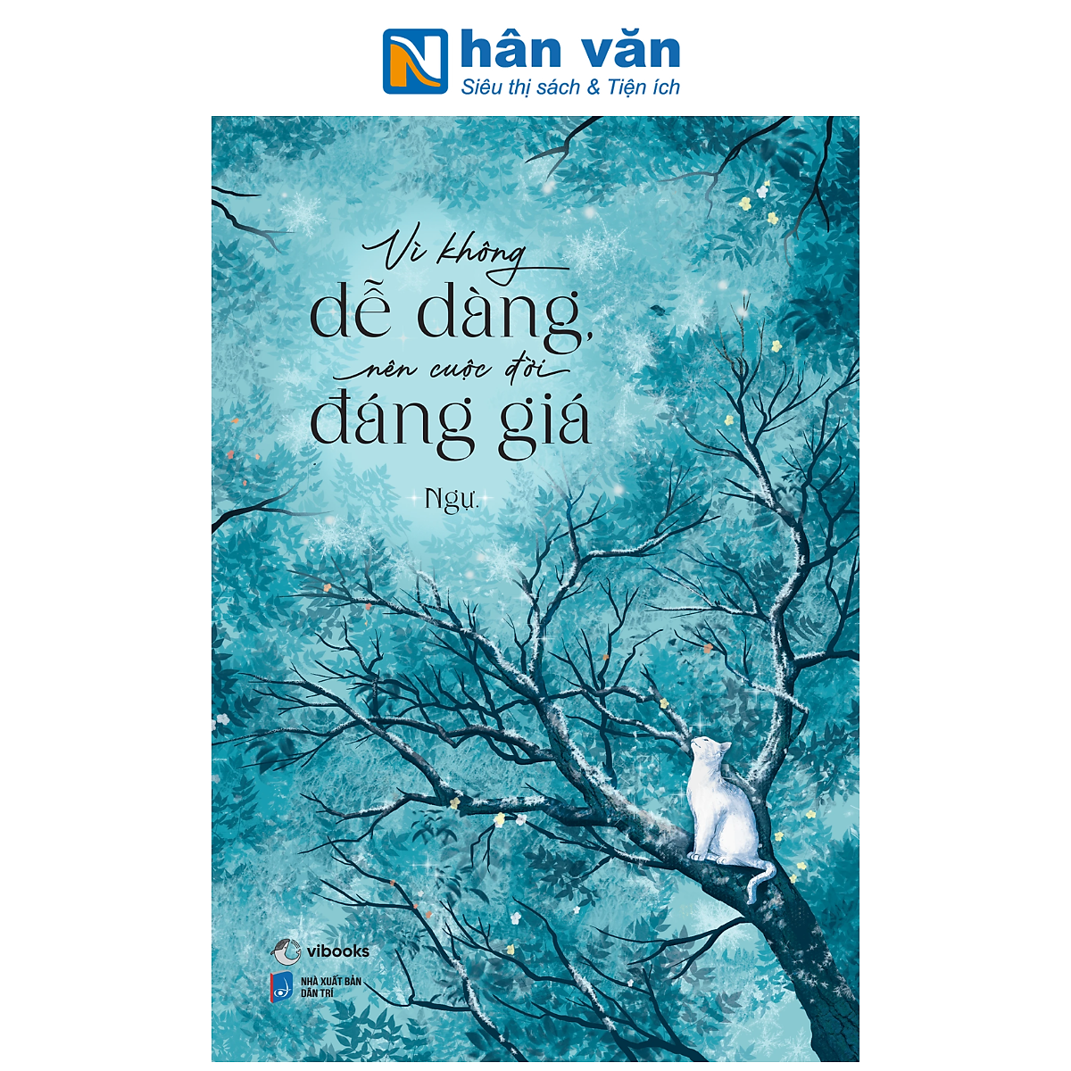Sách - Vì Không Dễ Dàng Nên Cuộc Đời Đáng Giá - Ngự.