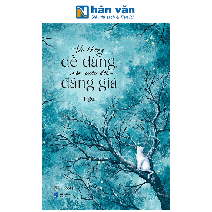 Sách - Vì Không Dễ Dàng Nên Cuộc Đời Đáng Giá - Ngự.