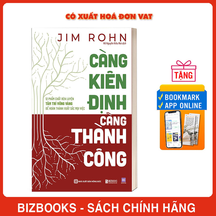 Càng Kiên Định Càng Thành Công: 12 Phẩm Chất Rèn Luyện Tâm Trí Vững Vàng Để Hoàn Thành Xuất Sắc Mọi Việc