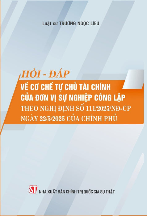 Hỏi - Đáp Về Cơ Chế Tự Chủ Tài Chính Của Đơn Vị Sự Nghiệp Công Lập Theo Nghị Định Số 111/2025/Nđ-Cp Ngày 22/5/2025 Của Chính Phủ