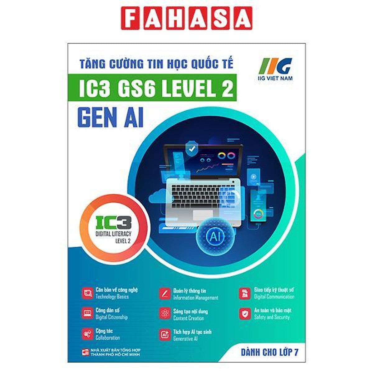 Sách - Tăng Cường Tin Học Quốc Tế - Ic3 Gs6 Level 2 - Gen Ai - Dành Cho Lớp 7