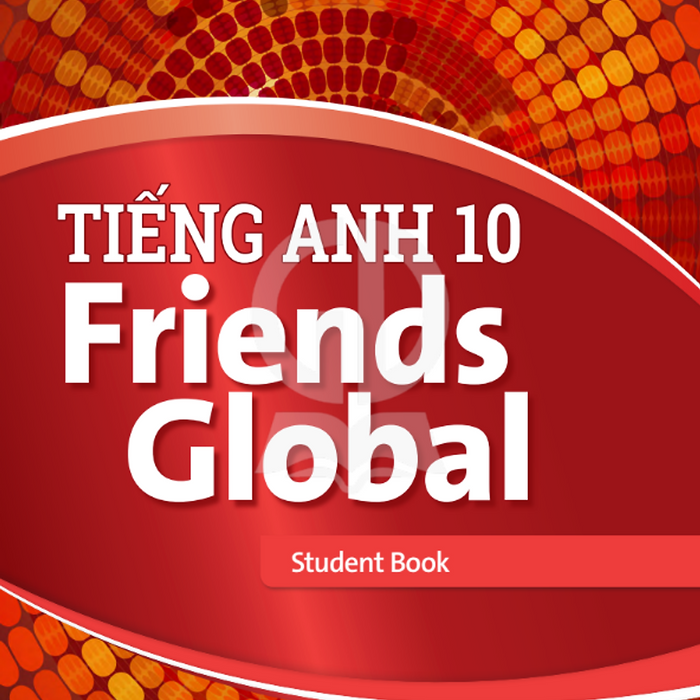 Sách Giáo Khoa Tiếng Anh 10- Friends Global - Student Book
