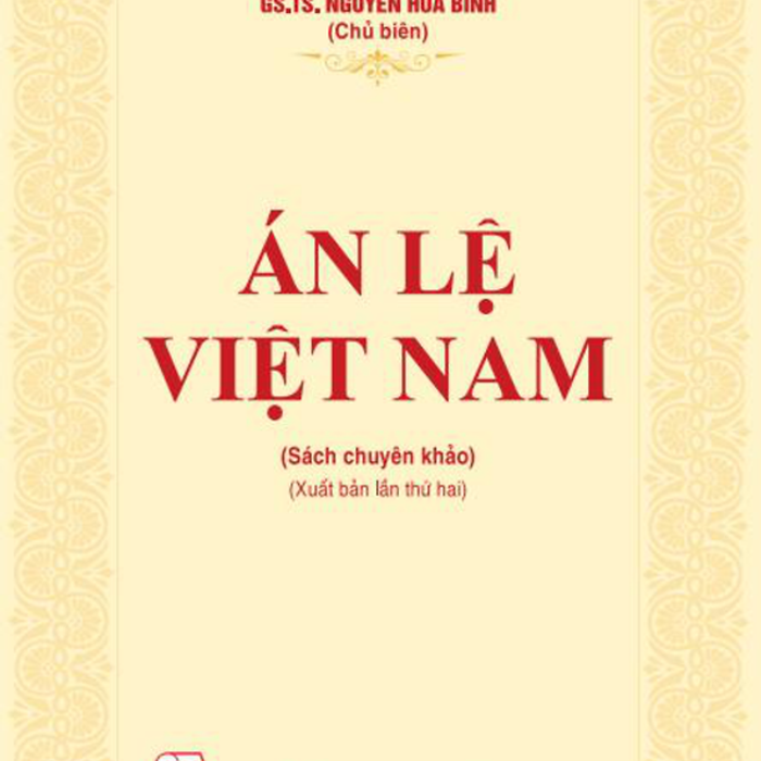 Án Lệ Việt Nam (Sách Chuyên Khảo) (Xuất Bản Lần Thứ Hai)