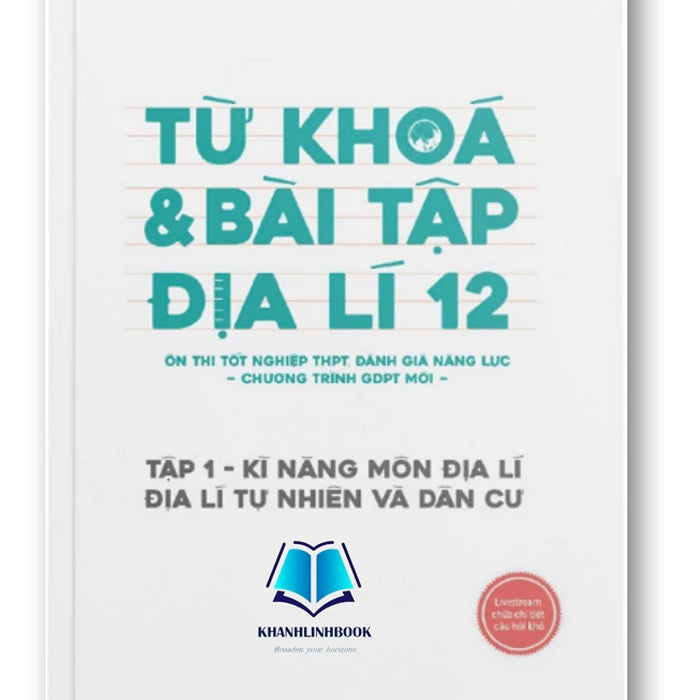 Sách - Từ Khóa & Bài Tập Địa Lí 12 (Tập 1), Kỹ Năng Môn Địa Lí, Địa Lý Tự Nhiên Và Dân Cư (Chương Trình Mới)