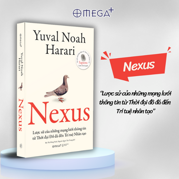 Nexus - Lược Sử Của Những Mạng Lưới Thông Tin Từ Thời Đại Đồ Đá Đến Trí Tuệ Nhân Tạo (Yuval Noah Harari)