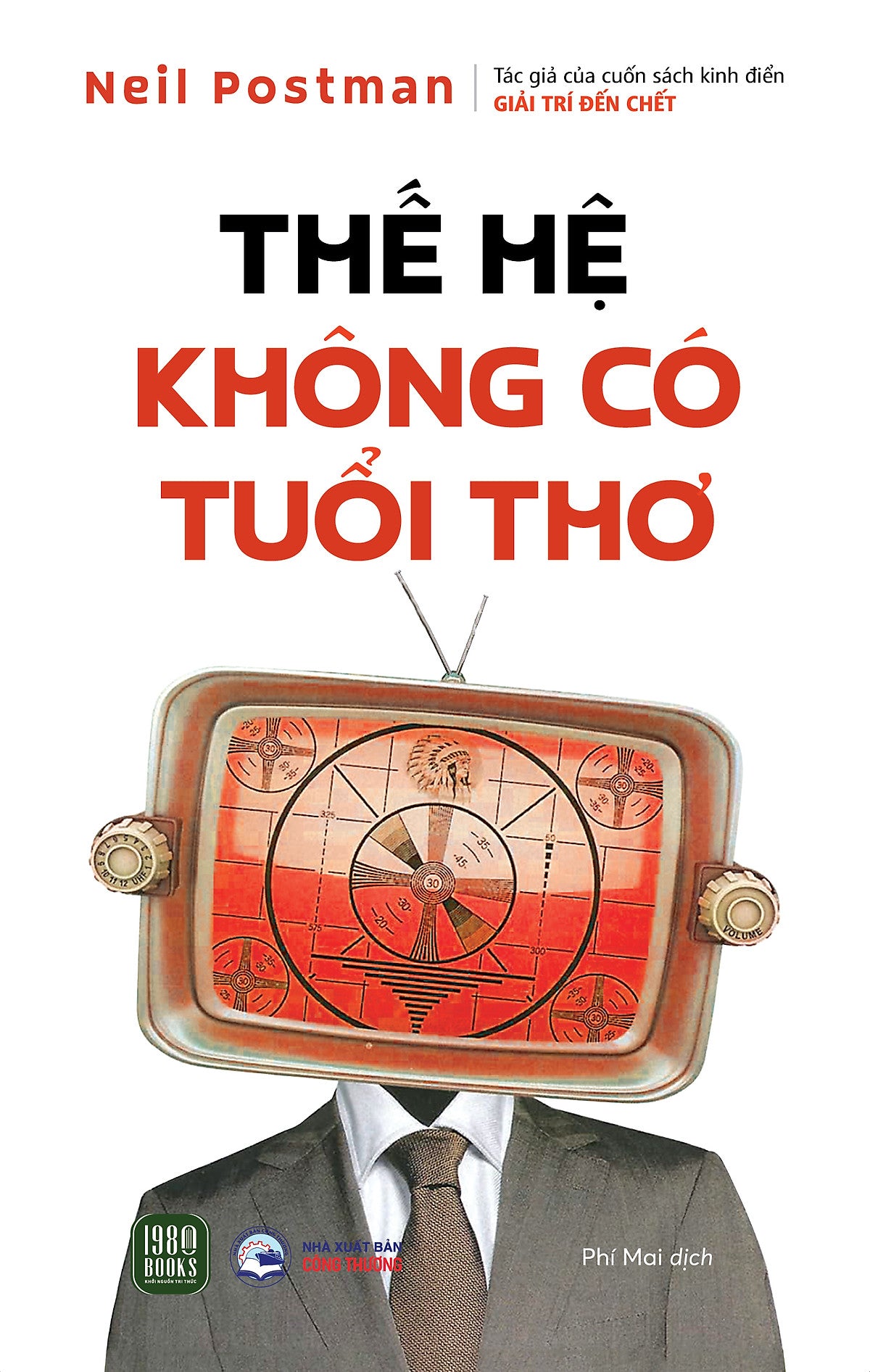 Sách - Thế Hệ Không Có Tuổi Thơ - Neil Postman