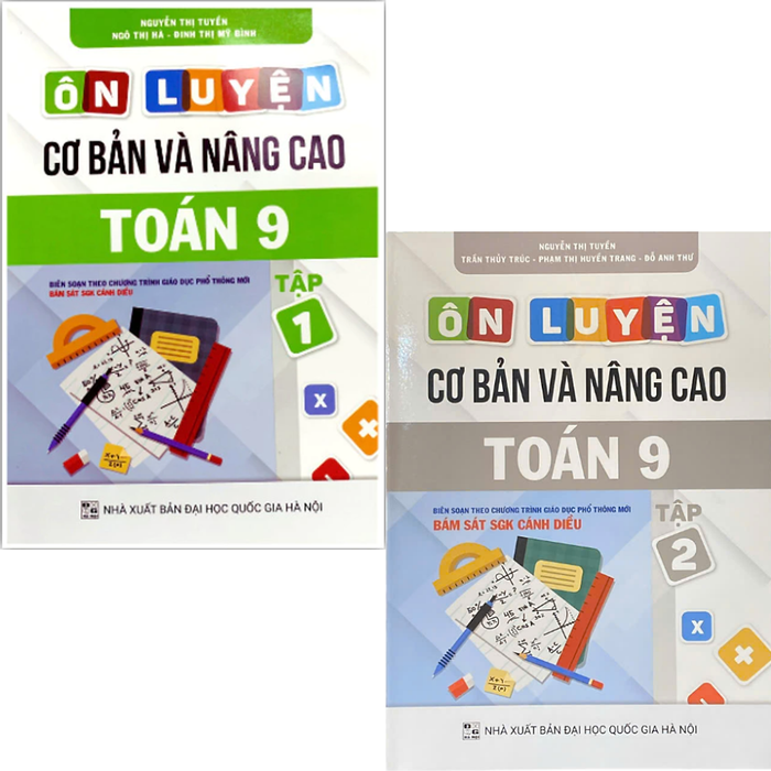 Sách - Ôn Luyện Cơ Bản Và Nâng Cao Toán 9 Tập 1 + 2 (Bám Sát Sgk Cánh Diều)