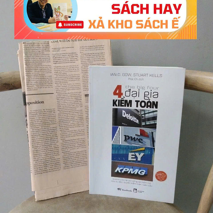 [Giải Cứu Sách Hay, Xả Kho Chống Ế 60%] The Big Four – 4 Đại Gia Kiểm Toán: Deloitte, Pwc, Ey, Kpmg - Ian D. Gow, Stuart Kells - Bestbooks