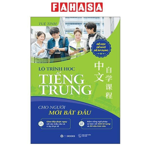 Sách - Lộ Trình Học Tiếng Trung Cho Người Mới Bắt Đầu - Dễ Học Dễ Nhớ Dễ Áp Dụng