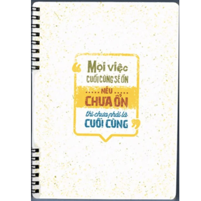 Sổ Tay Bìa Cứng: Mọi Việc Cuối Cùng Sẽ Ổn, Nếu Chưa Ổn Thì Chưa Phải Là Cuối Cùng