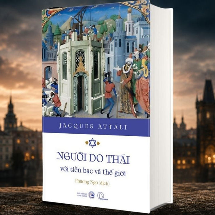 Người Do Thái Với Tiền Bạc Và Thế Giới - Jacques Attali - Book Hunter