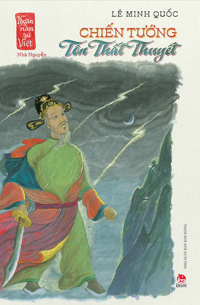 Chiến Tướng Tôn Thất Thuyết (Ngàn Năm Sử Việt - Nhà Nguyễn)